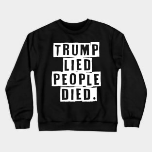 Trump Lied People Died Anti Trump Crewneck Sweatshirt